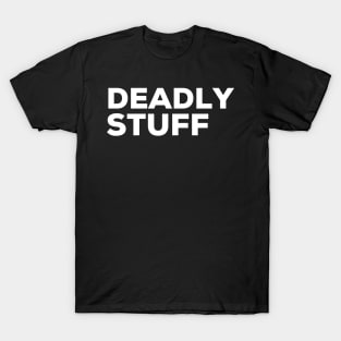 Deadly Stuff Irish Saying T-Shirt